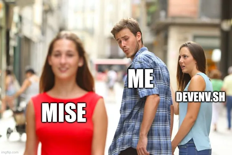 Boyfriend meme: Devenv.sh looking at mise
